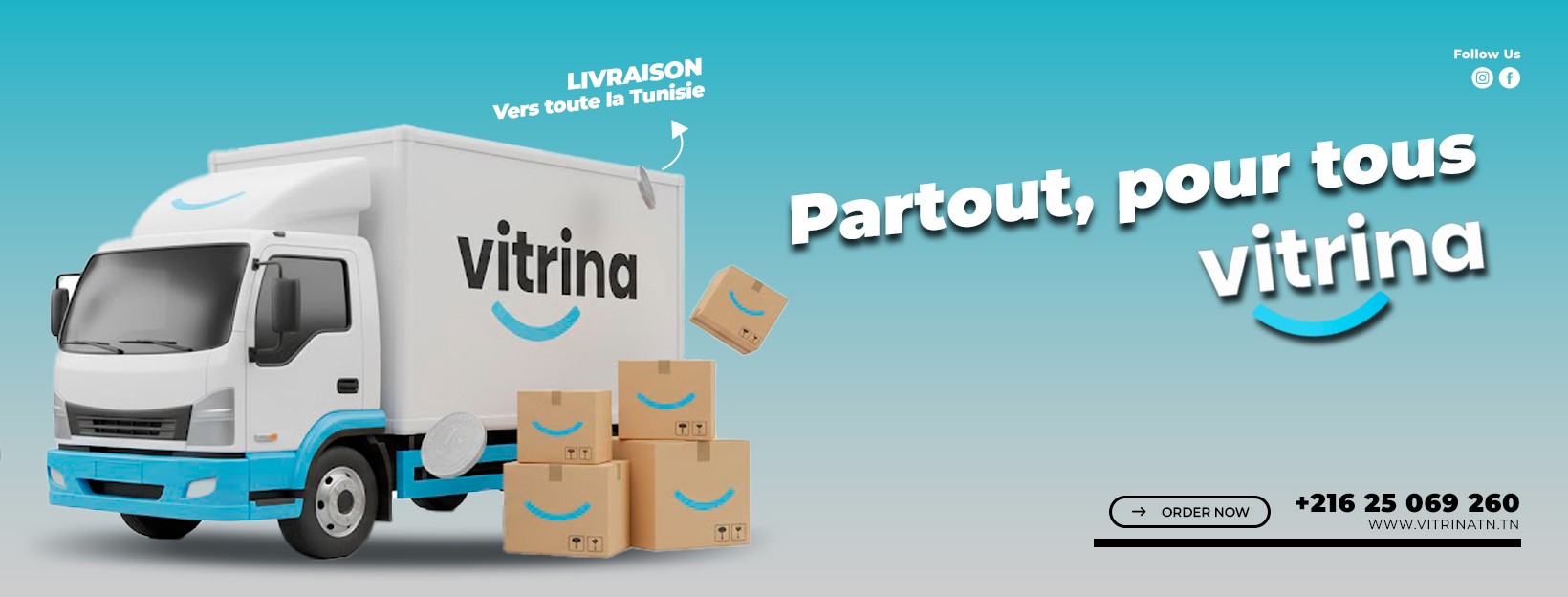 0 Bannière promotionnelle de Vitrina, service de livraison en Tunisie,  'Partout, pour tous Vitrina' 'Order Now', le numéro +216 25 069 260."